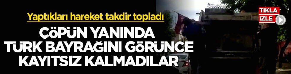 Yaptıkları hareket takdir topladı! Çöpün yanında Türk bayrağını görünce kayıtsız kalmadılar