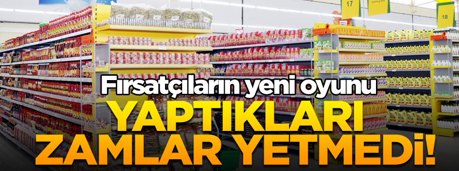 Yaptıkları zamlar yetmedi! Fırsatçıların yeni oyunu