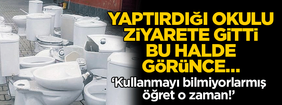 Yaptırdığı okulu ziyarete gitti bu halde görünce… ‘Kullanmayı bilmiyorlarmış, öğret o zaman!’