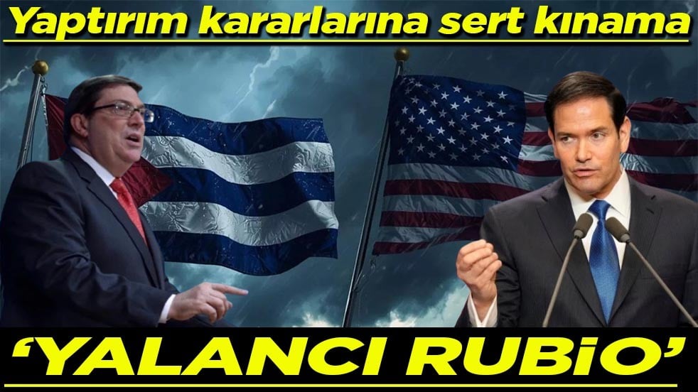 Yaptırım kararlarına sert kınama ‘Yalancı Rubio’