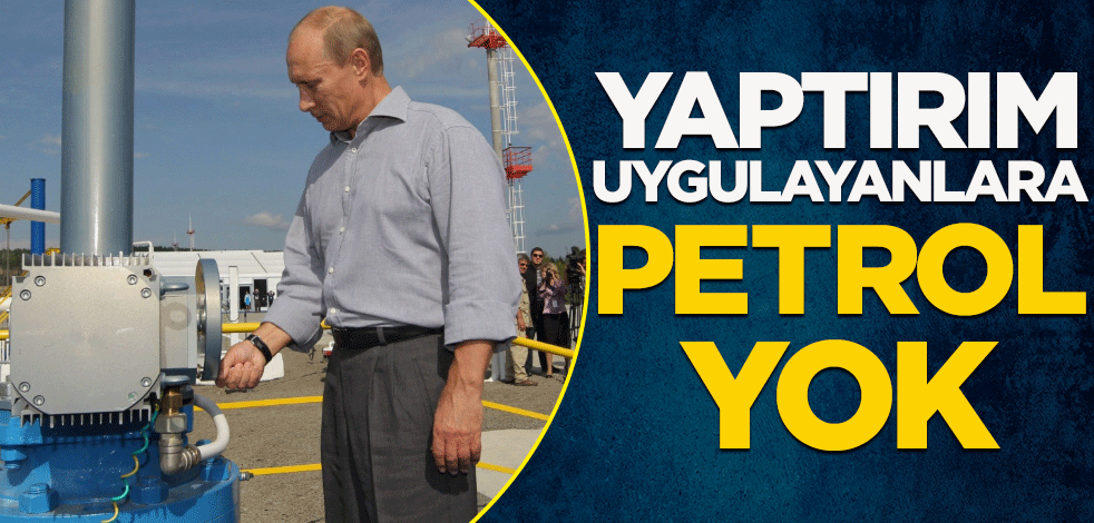 Yaptırım uygulayanlara petrol yok