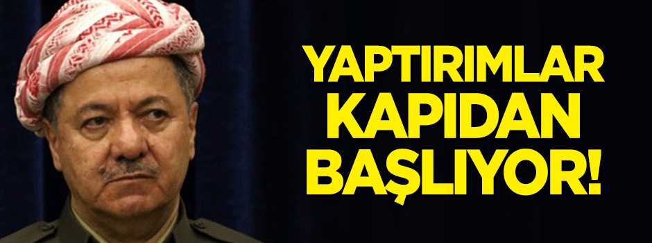 Yaptırımlar ‘kapıdan’ başlıyor