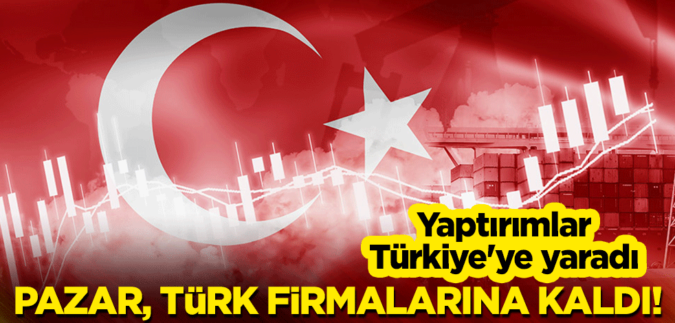 Yaptırımlar Türkiye'ye yaradı: Pazar, Türk firmalarına kaldı!