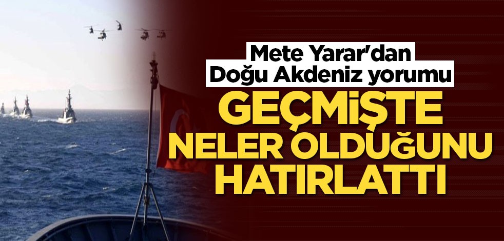 Yarar'dan Doğu Akdeniz yorumu: Geçmişte gazla başına nelerin geldiğini hatırlasın