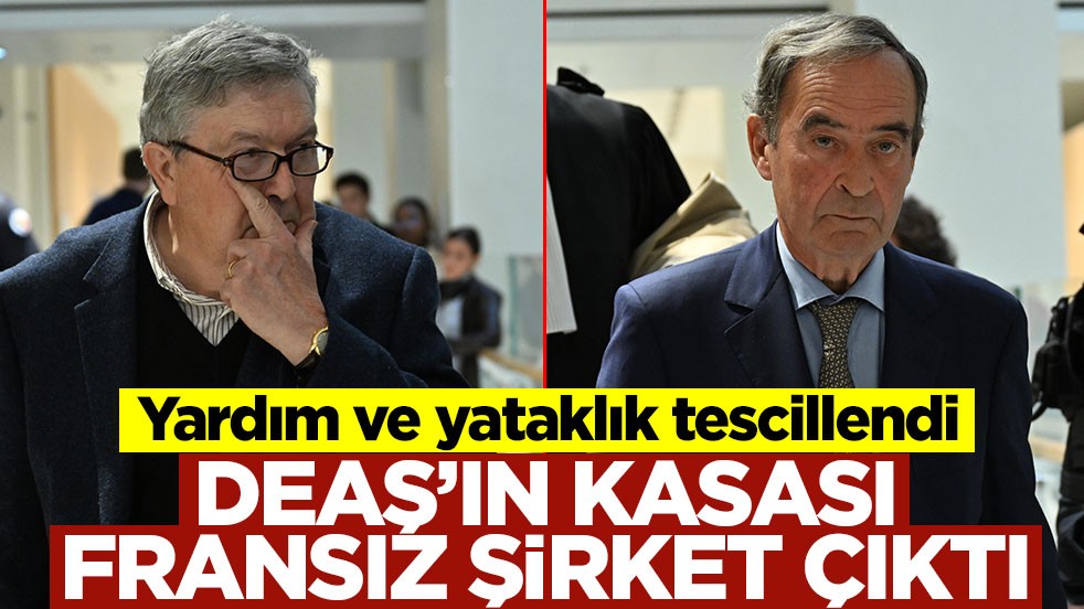 Yardım ve yataklık tescillendi! DEAŞ’ın kasası Fransız şirket çıktı