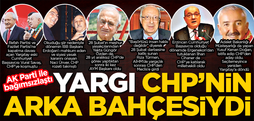 Yargı CHP’nin arka bahçesiydi