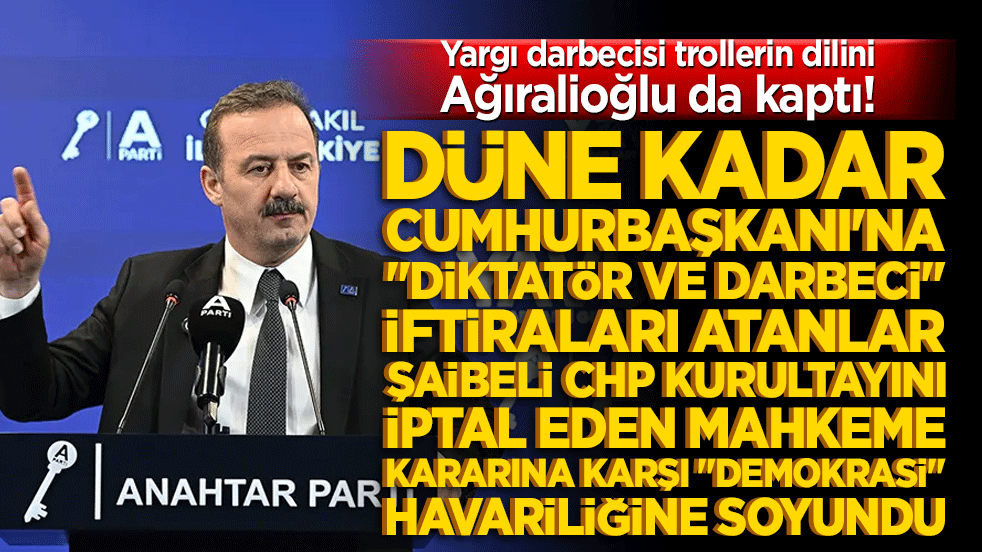 Yargı darbecisi trollerin dilini Ağıralioğlu da kaptı! Düne kadar Cumhurbaşkanı'na 