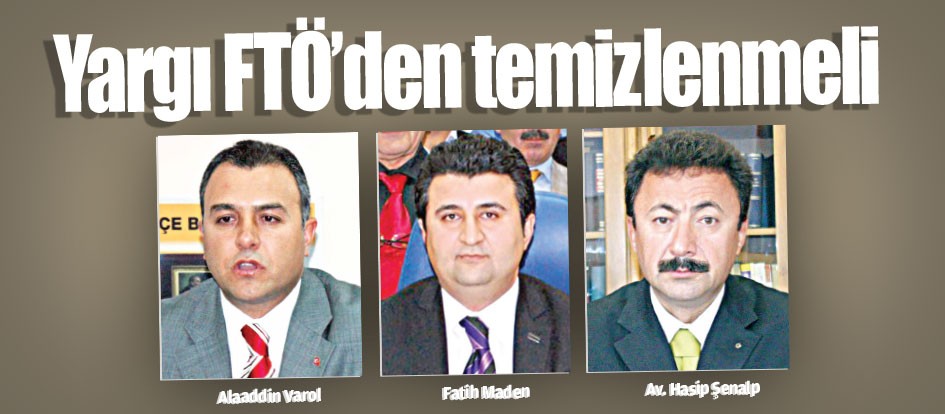 Yargı FTÖ’den temizlenmeli