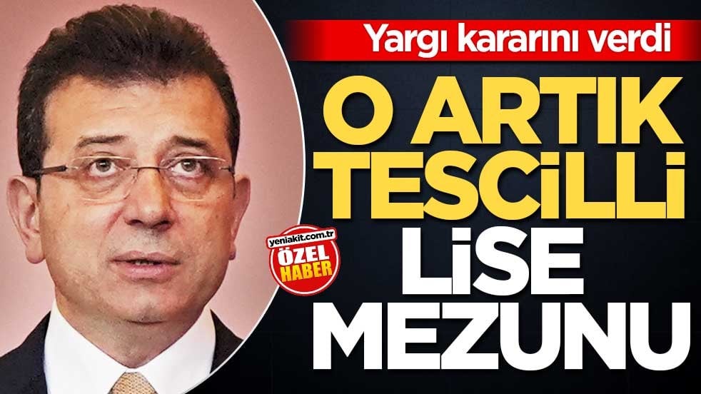 Yargı kararını verdi! O artık tescilli lise mezunu