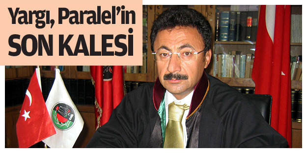 Yargı, Paralel’in son kalesi