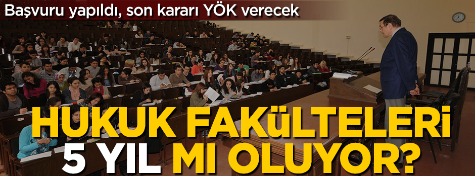 Yargıtay Başkanı Cirit YÖK'e başvurdu! Hukuk fakülteleri 5 yıl mı oluyor?