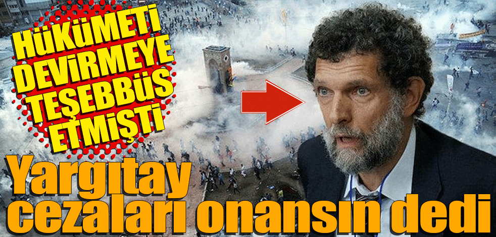 Yargıtay Başsavcılığı, cezaları onansın dedi