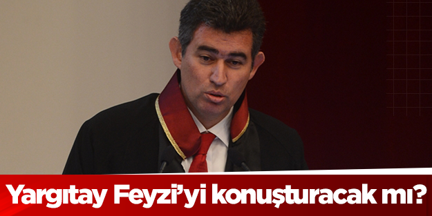 Yargıtay Feyzioğlu'nu konuşturacak mı?