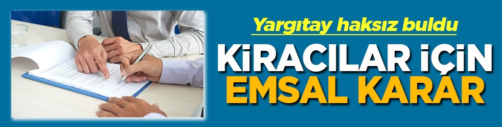 Yargıtay haksız buldu Kiracılar için emsal karar