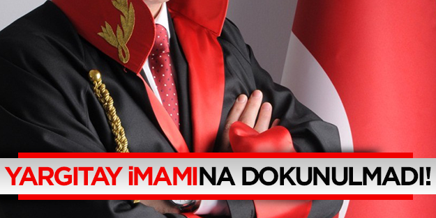 Yargıtay imamına dokunulmadı!