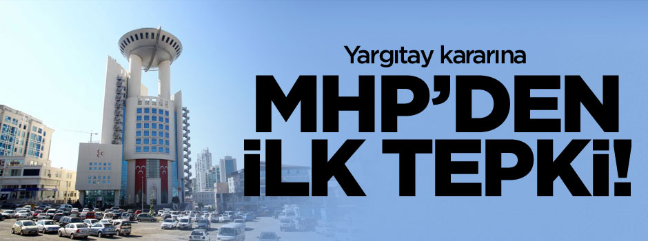 Yargıtay kararı sonrası MHP'den ilk açıklamalar