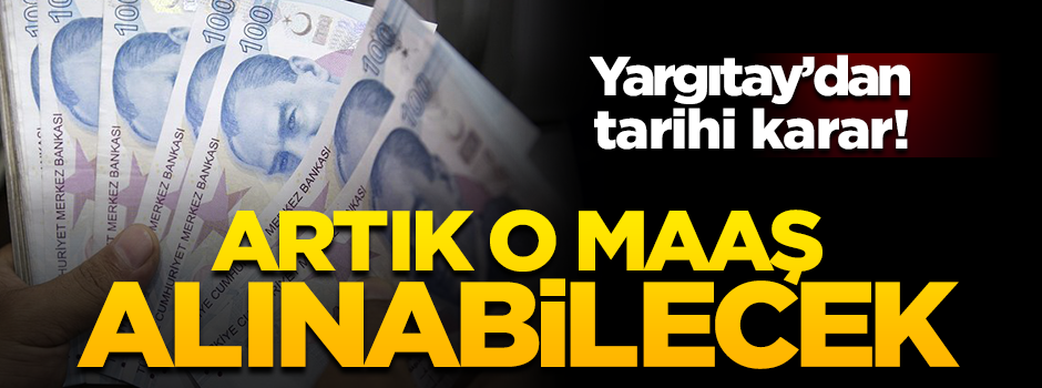 Yargıtay'dan önemli karar! Artık o maaş alınabilecek