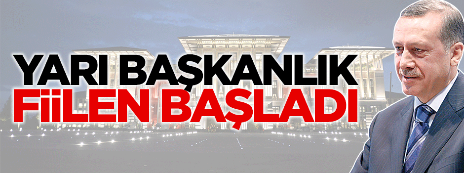 Yarı başkanlık sistemi fiilen yürürlükte