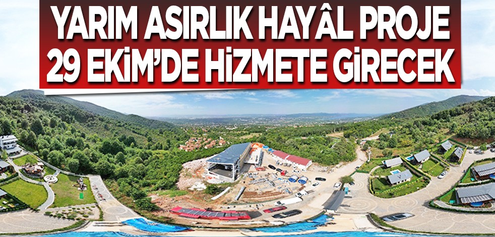Yarım asırlık hayâl proje 29 Ekim'de hizmete girecek
