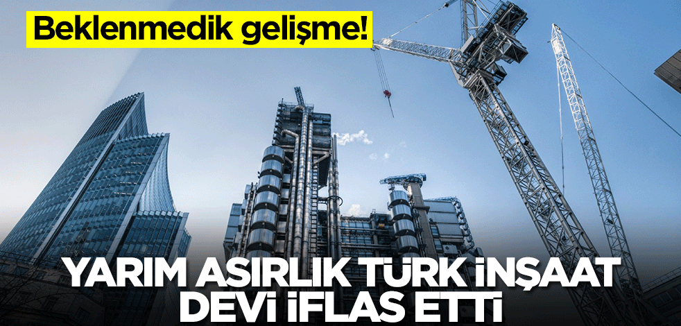 Yarım asırlık Türk inşaat devi iflas etti