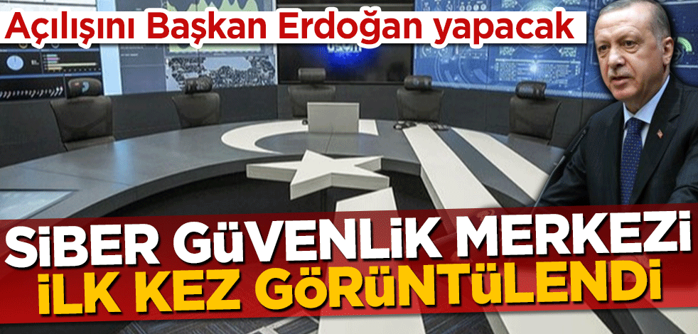 Yarın açılacak olan Ulusal Siber Olaylara Müdahale Merkezi ilk kez görüntülendi