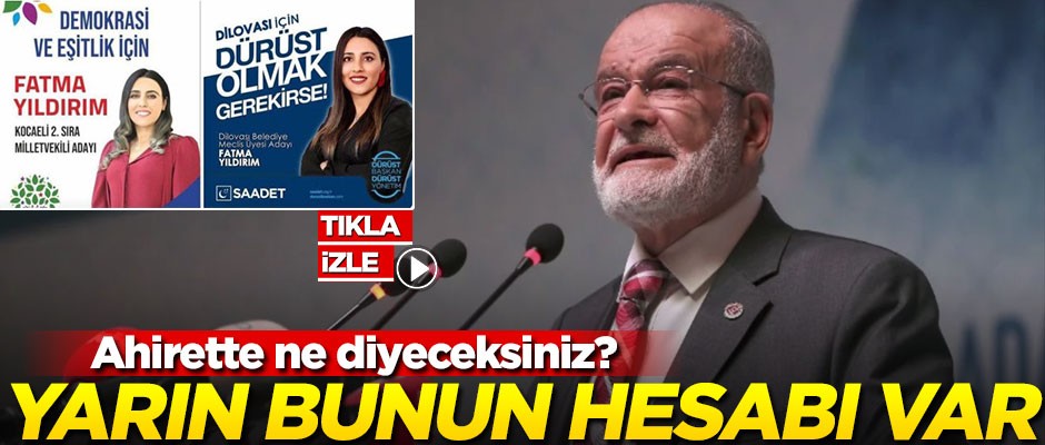 "Yarın bunun hesabı var! Ahirette ne diyeceksiniz?"