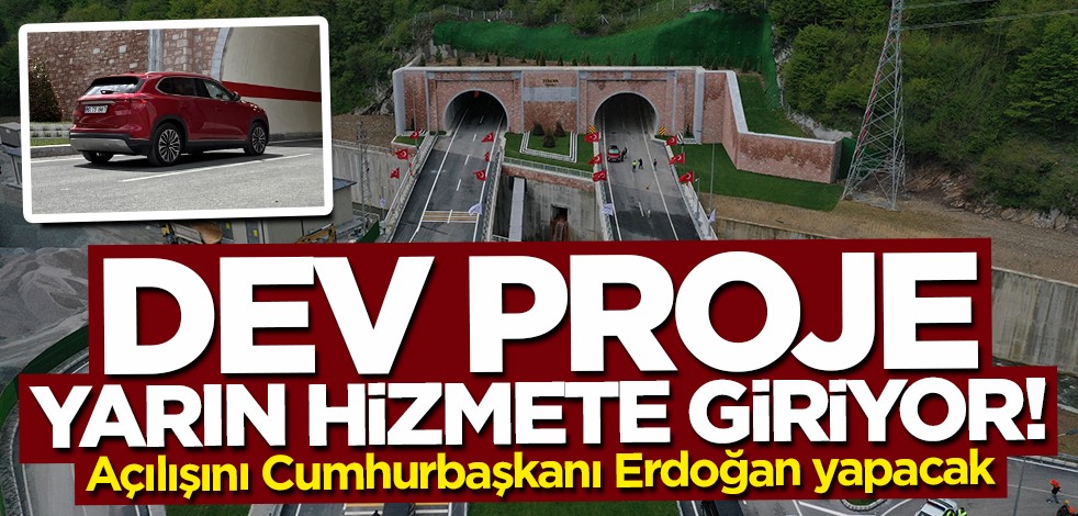 Yarın hizmete giriyor! Açılışını Cumhurbaşkanı Erdoğan yapacak