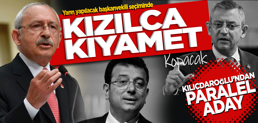 Yarın yapılacak başkanvekili seçiminde kızılca kıyamet kopacak! Kılıçdaroğlu’ndan paralel aday