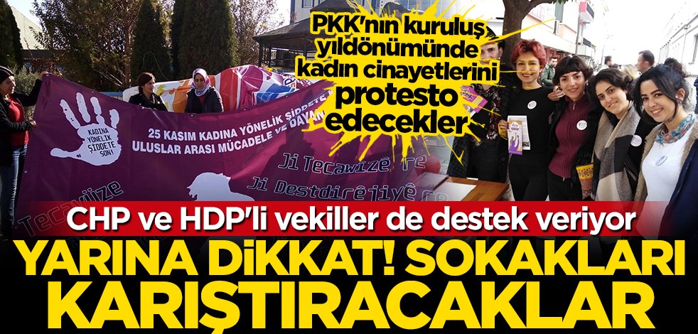 Yarına dikkat! Sokakları karıştıracaklar