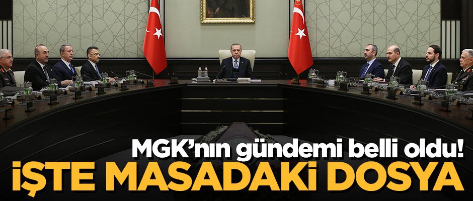 Yarınki MGK'da kritik konular masaya yatırılacak
