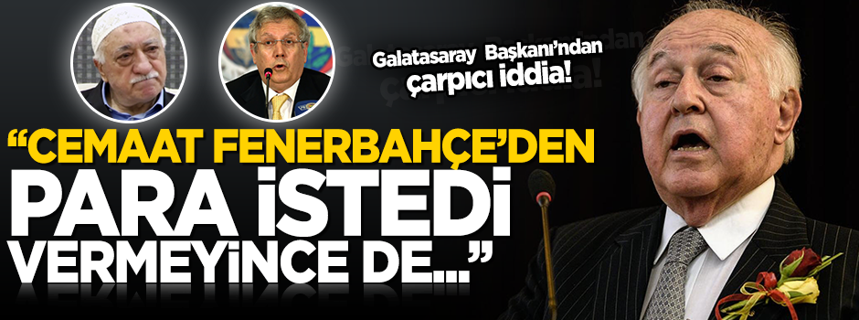 Yarsuvat: Gülen cemaati, Fenerbahçe'den para istedi!