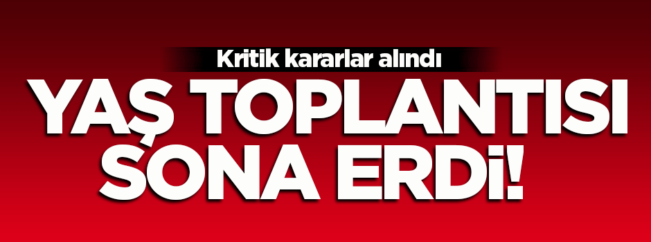 YAŞ toplantısı sona erdi