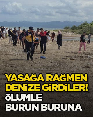 Yasağa rağmen denize girdiler! Ölümle burun buruna