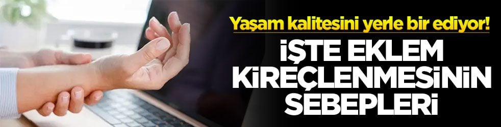 Yaşam kalitesini yerle bir ediyor! İşte eklem kireçlenmesinin sebepleri