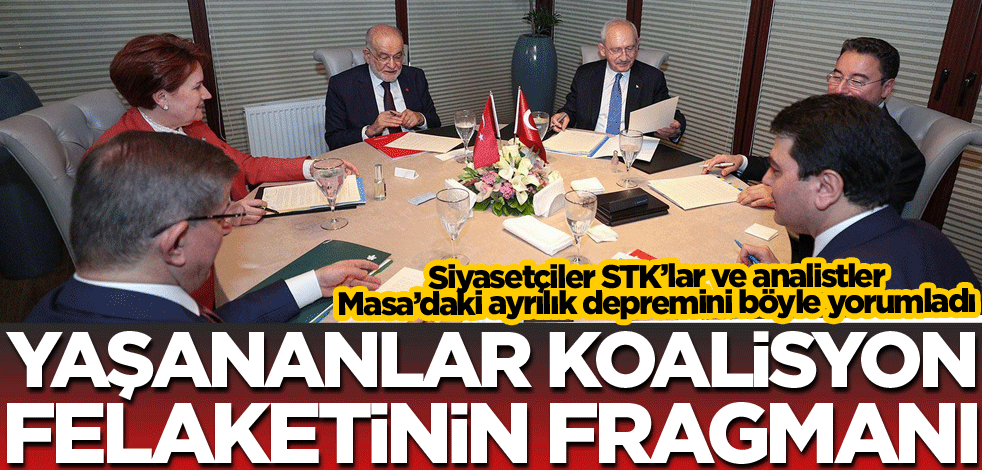 Yaşananlar koalisyon felaketinin fragmanı!