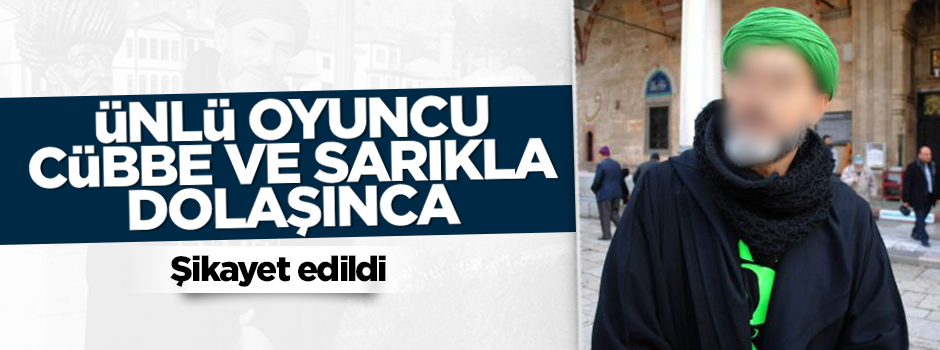 Yaşar Alptekin cübbe ve sarıkla dolaşınca şikayet edildi