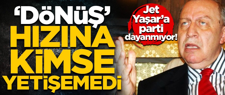 Yaşar Okuyan'ın 'dönüş' hızına kimse yetişemiyor