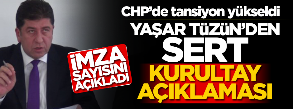 Yaşar Tüzün'den CHP Genel Merkezi'ne yalanlama