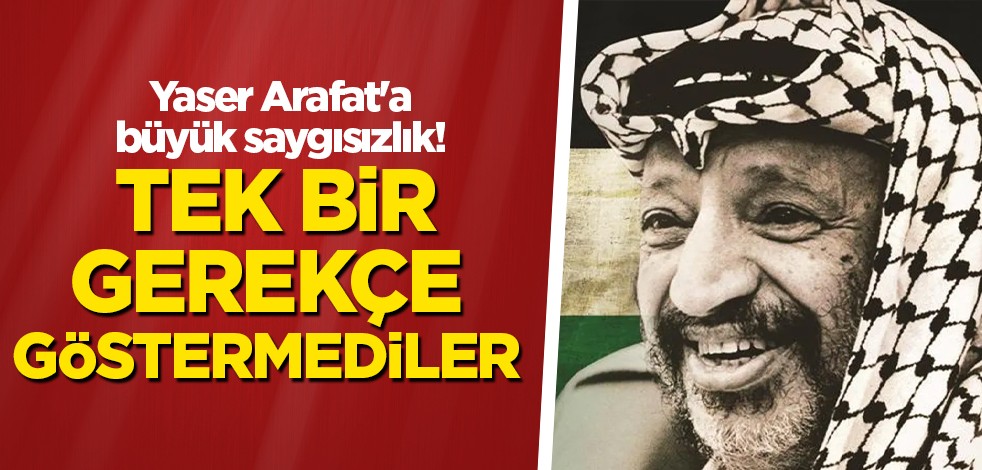 Yaser Arafat'a büyük saygısızlık! Tek bir gerekçe göstermeden yerle bir ettiler