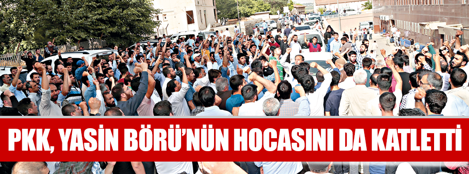 Yasin Börü’nün hocası şehid edildi