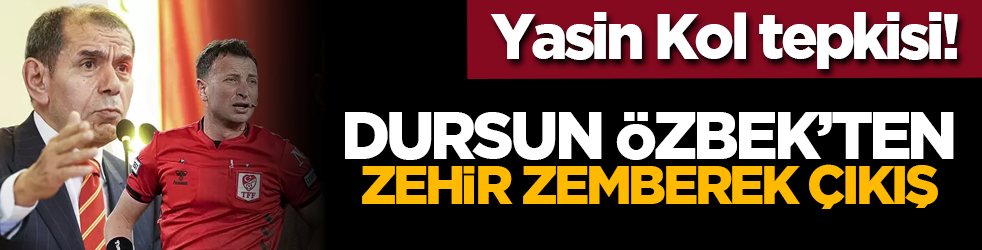 Yasin Kol tepkisi! Dursun Özbek’ten zehir zemberek çıkış