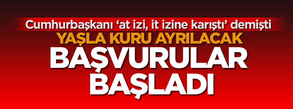 Yaşla kuruyu ayıracak başvurular başladı