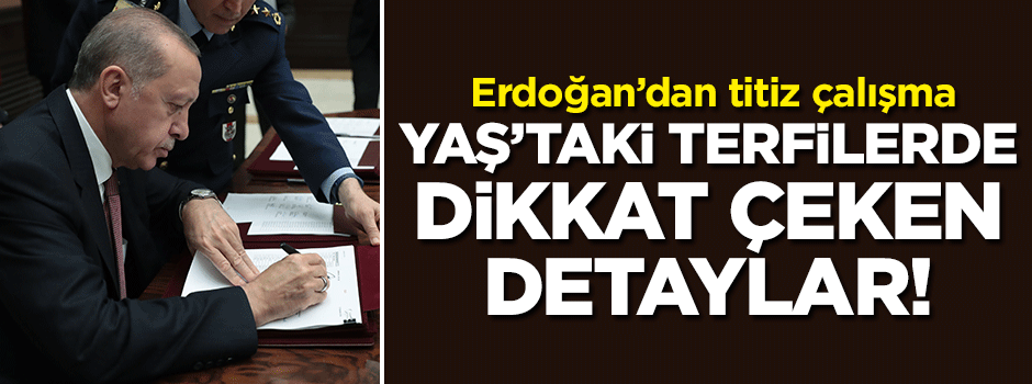 YAŞ'taki terfilerde dikkat çeken detaylar