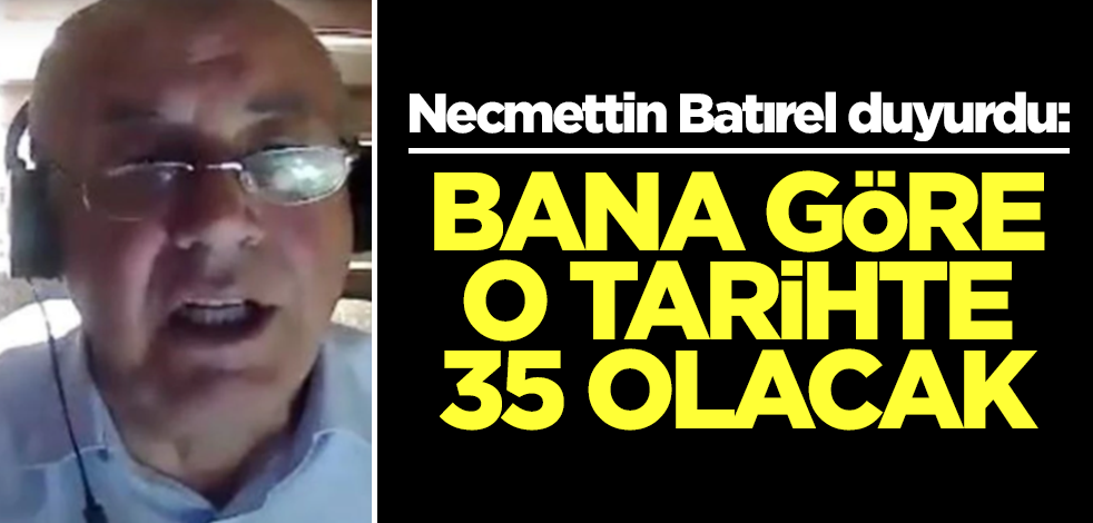 Yatırım yapacaklar dikkat! Necmettin Batırel duyurdu: O tarihte 35'e yükselecek