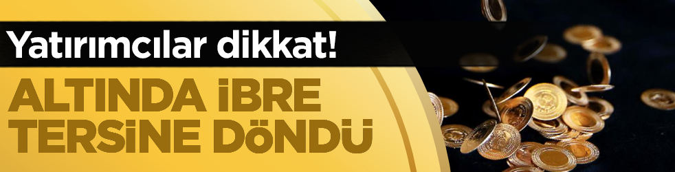 Yatırımcılar dikkat! Altında ibre tersine döndü: İşte çeyrek ve gram altın fiyatlarında son durum