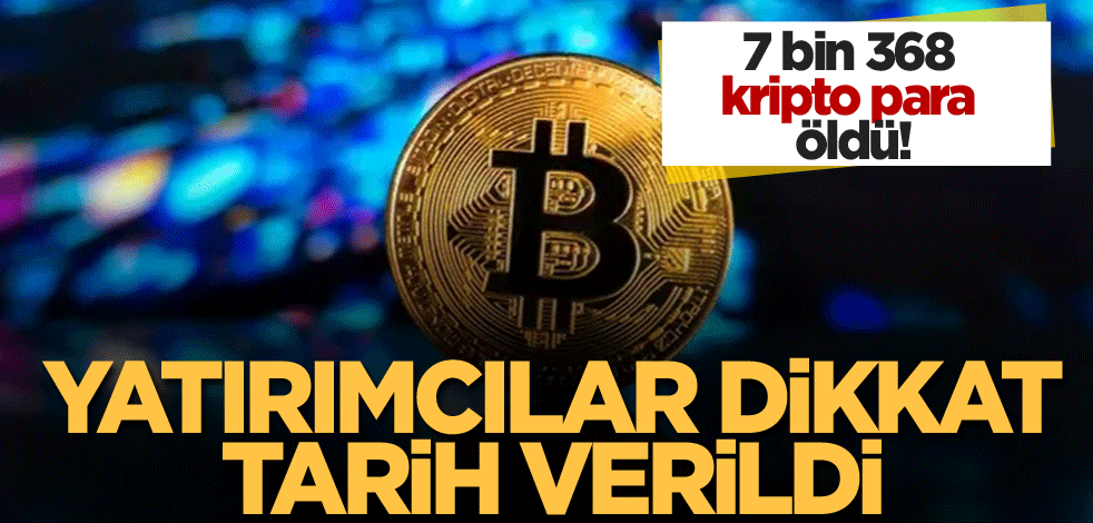 Yatırımcılar dikkat, tarih verildi: 7 bin 368 kripto para öldü!