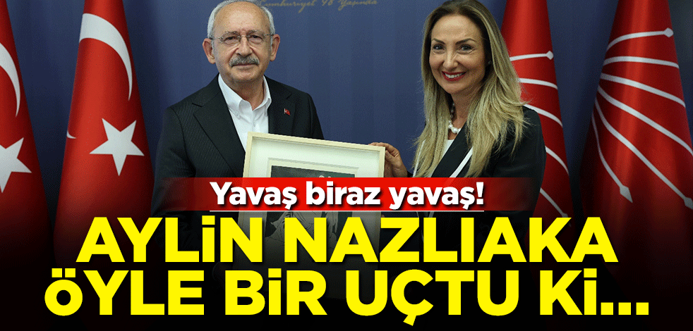 Yavaş biraz yavaş! Aylin Nazlıaka öyle bir uçtu ki…