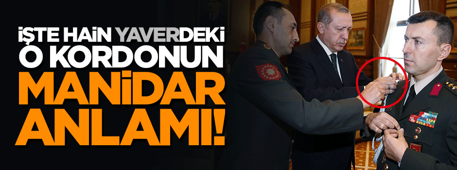 Yaverlerdeki o kordonun manidar anlamı