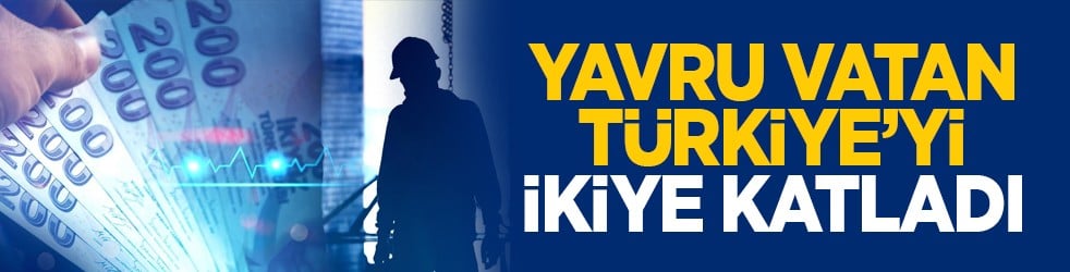 Yavru vatan Türkiye’yi ikiye katladı