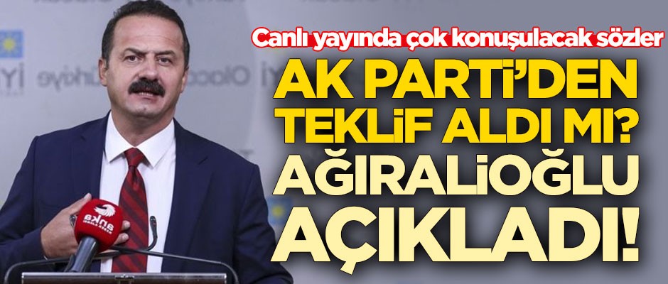 Yavuz Ağıralioğlu, AK Parti'den teklif aldı mı? Canlı yayında açıkladı